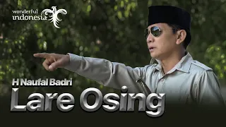 Download ir. H Naufal Badri - LARE OSING ( Official Music Video ) MP3