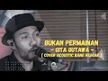 Download Lagu BUKAN PERMAINAN - GITA GUTAWA ( RANNA LIVE COVER AKUSTIK )