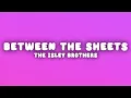 The Isley Brothers - Between the Sheets (Lyrics)