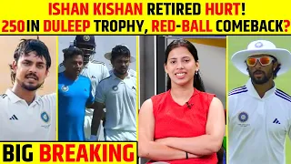 🔴BIG BREAKING: ISHAN KISHAN RETIRES HURT AFTER SCORING 250 (301) IN DULEEP TROPHY FINAL #ishankishan