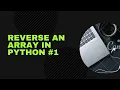 REVERSE ARRAY IN PYTHON