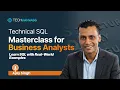 Technical SQL Masterclass for Business Analysts Learn SQL with Real-World Examples