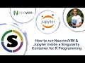 How to run Jupyter inside a Singularity Container for R Programming