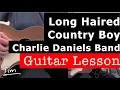 Lagu The Charlie Daniels Band Long Haired Country Boy Guitar Lesson, Chords, and Tutorial