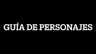 GUÍA DE PERSONAJES