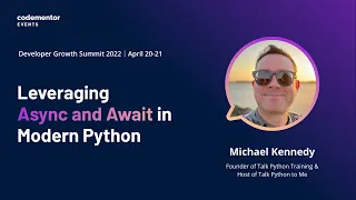 Leveraging Async and Await in Modern Python Michael Kennedy