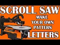 HOW TO MAKE A LETTER PATTERN for the SCROLL SAW