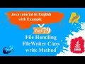 Java Tutorial Part 79 File Handling FileWriter Class and write Method