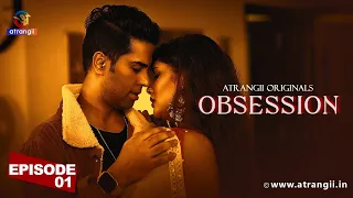 obsession episode 1 atrangii originals web series streaming on atrangii app