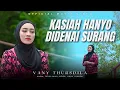 Download Lagu Lagu Minang Terbaru 2025 - Vany Thursdila - Kasiah Hanyo Didenai Surang (Official Music Video)