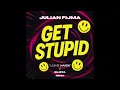 Julian Fijma - Get Stupid (Luke Haigh x Blista Remix)