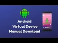 Android Emulator - Manually Download Install System Image AVD Manual Download