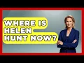 Where Is Helen Hunt Now Womens Wisdom and Power