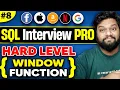 NIGHTMARE of WINDOW FUNCTIONS in SQL SQL Interview PRO PART - 8