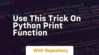 use this trick on python print function