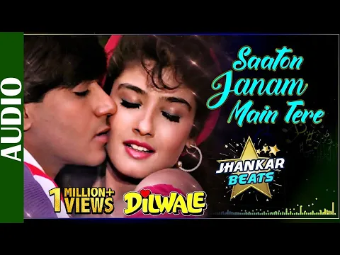 Download MP3 Saaton Janam Main Tere - JHANKAR BEATS | Dilwale | Ajay Devgan, Raveena Tandon | 90's Romantic Songs