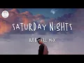 Saturday Nights || Chill out music mix || Khalid, Ali Gatie, Jeremy Zucker