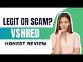 Vshred Review Vshred Scam Or Legit