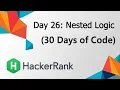 HackerRank Day 26 Nested Logic Java Solution