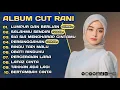 Download Lagu LUMPUR DAN BERLIAN - CUT RANI FULL ALBUM TERBAIK 2025 | SALAHMU SENDIRI | LAGU MELAYU TERBARU 2025