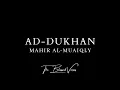 Download Lagu AMAZING - MUST HEAR!! || AD-DUKHAN || MAHIR AL-MUAIQLY || THE BLESSED VERSES