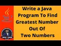 02 Java Program to Find Maximum Number Out Of Two Numbers Java If Condition