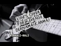 For Revenge - Bernama Karma ( Cover) 