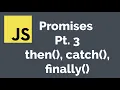 Promises in JavaScript part 3 - then catch finally