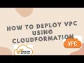 How To Deploy A Vpc In Aws Using A Cloudformation Template AWS Cloudformation Template