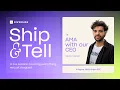 Ship Tell A live session covering everything we just dropped live AMA with our CEO