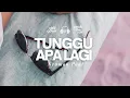 Lagu Tunggu Apa Lagi  - Nyoman Paul 🎧 Chill Aja Cover
