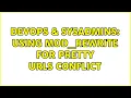 DevOps SysAdmins Using mod - rewrite for pretty URLs conflict