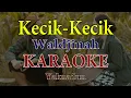Download Lagu Kecik - Kecik (KARAOKE)  -  Waldjinah  -  Yaknadun