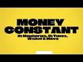 MONEY CONSTANT - Dj Maphorisa, DJ Tunez, Wizkid, Mavo (Lyrics)