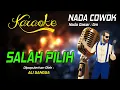 Download Lagu Karaoke SALAH PILIH - Ali Gangga ( Nada Pria )