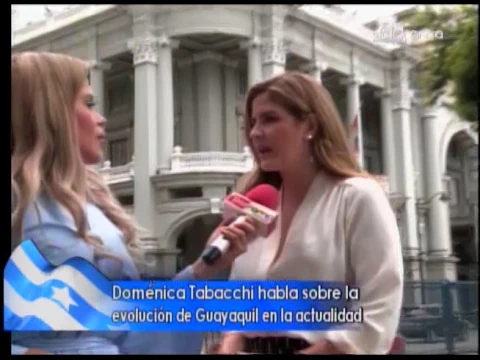 Doménica Tabacchi sobre la evolución de Guayaquil en la actualidad