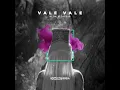 Vale Vale (Extended Mix)