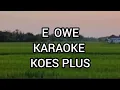Download Lagu E OWE (KOES PLUS)|| KARAOKE || Sus Pandawa