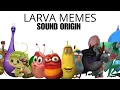 Larva memes [ORIGINAL SOUND]