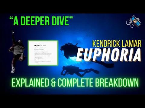 Download MP3 KENDRICK LAMAR - EUPHORIA EXPLAINED \u0026 COMPLETE BREAKDOWN | A DEEPER DIVE