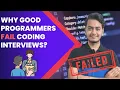 Why good programmers fail coding interviews Shreyansh Goyal
