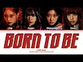 Download Lagu ITZY (있지) BORN TO BE Lyrics (Color Coded Lyrics)