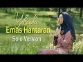Lagu YOLLANDA - EMAS HANTARAN (SOLO VERSION) | POP MELAYU TERBARU
