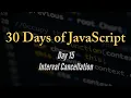 30 days of JavaScript - Interval Cancellation