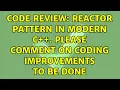 Code Review Reactor pattern in modern C Please comment on coding improvements to be done