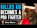 BULLIED KID Becomes A PRO FIGHTER Dhar Mann Studios