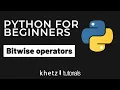 Bitwise Operators Python For Beginners Khetz Tutorials