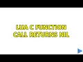 Lua C function call returns nil 2 Solutions