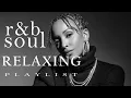 Lagu 【R\u0026B Soul】Chill R\u0026B Soul – Smooth R\u0026B for Quiet Evenings