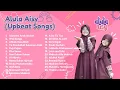 BEST OF ALULA AISY UPBEAT SONGS